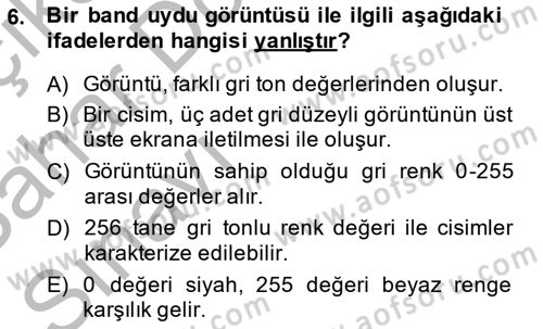Uzaktan Algılama Uygulamaları Dersi 2013 - 2014 Yılı (Vize) Ara Sınav Soruları 6. Soru