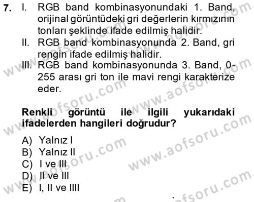 Uzaktan Algılama Uygulamaları Dersi 2013 - 2014 Yılı (Vize) Ara Sınav Soruları 7. Soru