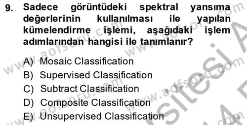 Uzaktan Algılama Uygulamaları Dersi 2013 - 2014 Yılı (Vize) Ara Sınav Soruları 9. Soru