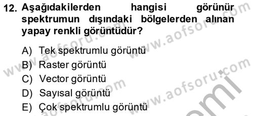 Uzaktan Algılama Uygulamaları Dersi 2013 - 2014 Yılı (Final) Dönem Sonu Sınav Soruları 12. Soru