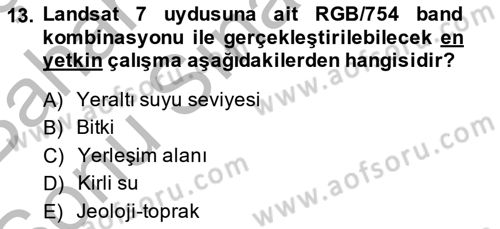 Uzaktan Algılama Uygulamaları Dersi 2013 - 2014 Yılı (Final) Dönem Sonu Sınav Soruları 13. Soru