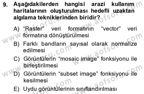 Uzaktan Algılama Uygulamaları Dersi 2013 - 2014 Yılı (Final) Dönem Sonu Sınav Soruları 9. Soru