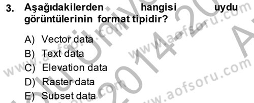 Uzaktan Algılama Uygulamaları Dersi 2014 - 2015 Yılı (Vize) Ara Sınav Soruları 3. Soru