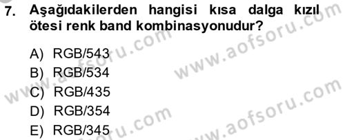 Uzaktan Algılama Uygulamaları Dersi 2014 - 2015 Yılı (Vize) Ara Sınav Soruları 7. Soru