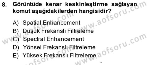 Uzaktan Algılama Uygulamaları Dersi 2014 - 2015 Yılı (Vize) Ara Sınav Soruları 8. Soru