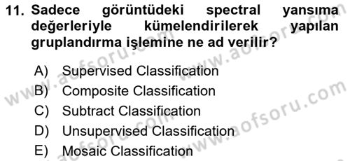 Uzaktan Algılama Uygulamaları Dersi 2015 - 2016 Yılı (Vize) Ara Sınav Soruları 11. Soru