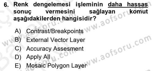 Uzaktan Algılama Uygulamaları Dersi 2015 - 2016 Yılı (Vize) Ara Sınav Soruları 6. Soru