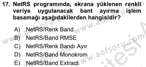 Uzaktan Algılama Uygulamaları Dersi 2015 - 2016 Yılı (Final) Dönem Sonu Sınav Soruları 17. Soru