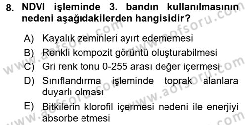 Uzaktan Algılama Uygulamaları Dersi 2015 - 2016 Yılı (Final) Dönem Sonu Sınav Soruları 8. Soru