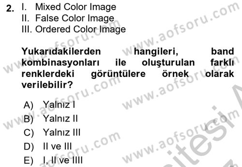 Uzaktan Algılama Uygulamaları Dersi 2016 - 2017 Yılı (Vize) Ara Sınav Soruları 2. Soru