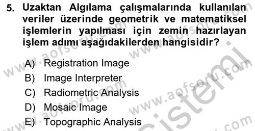Uzaktan Algılama Uygulamaları Dersi 2016 - 2017 Yılı (Vize) Ara Sınav Soruları 5. Soru