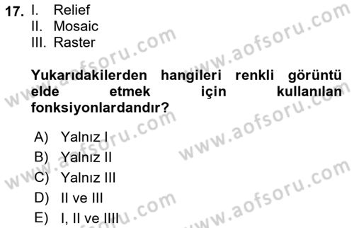 Uzaktan Algılama Uygulamaları Dersi 2017 - 2018 Yılı (Vize) Ara Sınav Soruları 17. Soru