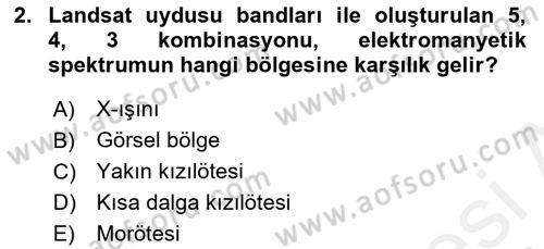 Uzaktan Algılama Uygulamaları Dersi 2017 - 2018 Yılı (Vize) Ara Sınav Soruları 2. Soru
