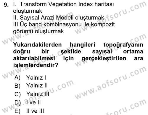 Uzaktan Algılama Uygulamaları Dersi 2017 - 2018 Yılı (Vize) Ara Sınav Soruları 9. Soru