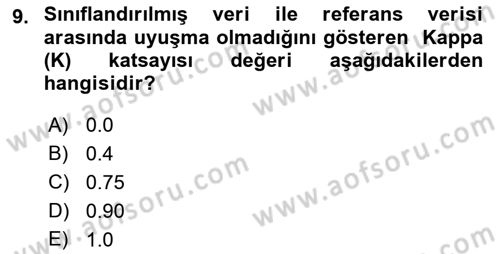 Uzaktan Algılama Uygulamaları Dersi 2017 - 2018 Yılı (Final) Dönem Sonu Sınav Soruları 9. Soru