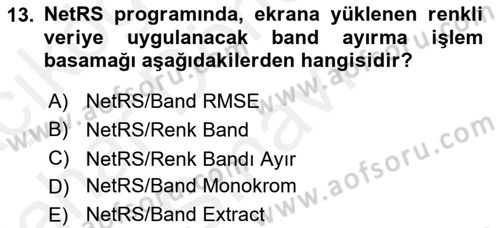 Uzaktan Algılama Uygulamaları Dersi 2018 - 2019 Yılı (Final) Dönem Sonu Sınav Soruları 13. Soru