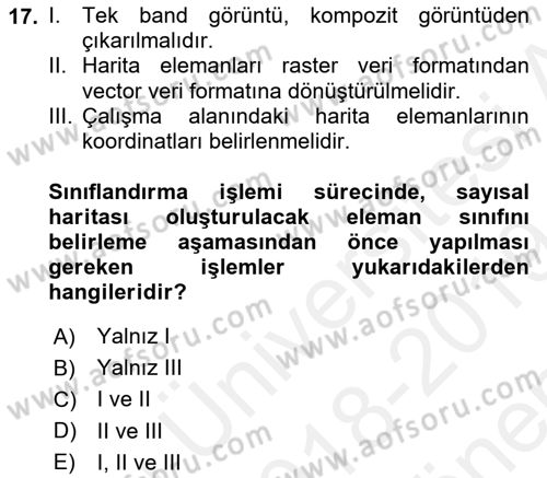 Uzaktan Algılama Uygulamaları Dersi 2018 - 2019 Yılı (Final) Dönem Sonu Sınav Soruları 17. Soru