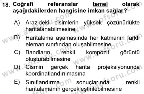 Uzaktan Algılama Uygulamaları Dersi 2018 - 2019 Yılı (Final) Dönem Sonu Sınav Soruları 18. Soru
