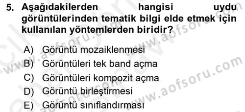 Uzaktan Algılama Uygulamaları Dersi 2018 - 2019 Yılı (Final) Dönem Sonu Sınav Soruları 5. Soru