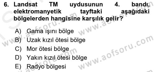 Uzaktan Algılama Uygulamaları Dersi 2018 - 2019 Yılı (Final) Dönem Sonu Sınav Soruları 6. Soru