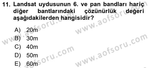 Uzaktan Algılama Uygulamaları Dersi 2018 - 2019 Yılı Yaz Okulu Sınav Soruları 11. Soru