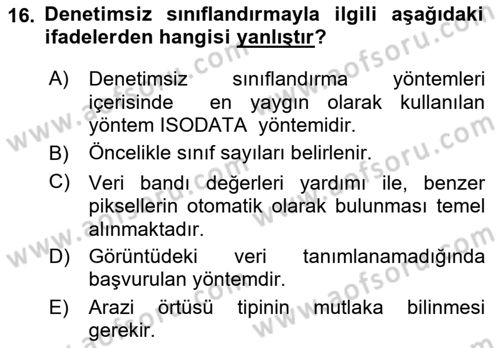 Uzaktan Algılama Uygulamaları Dersi 2018 - 2019 Yılı Yaz Okulu Sınav Soruları 16. Soru