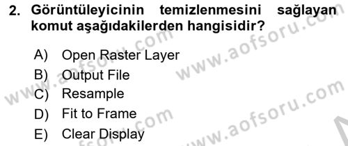 Uzaktan Algılama Uygulamaları Dersi 2018 - 2019 Yılı Yaz Okulu Sınav Soruları 2. Soru
