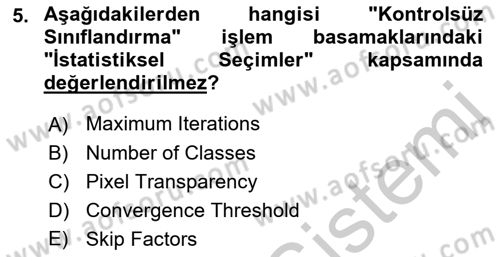 Uzaktan Algılama Uygulamaları Dersi 2018 - 2019 Yılı Yaz Okulu Sınav Soruları 5. Soru