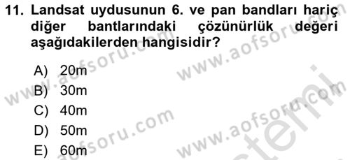 Uzaktan Algılama Uygulamaları Dersi 2020 - 2021 Yılı Yaz Okulu Sınav Soruları 11. Soru
