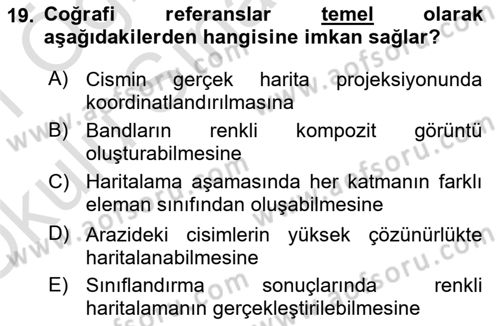 Uzaktan Algılama Uygulamaları Dersi 2020 - 2021 Yılı Yaz Okulu Sınav Soruları 19. Soru
