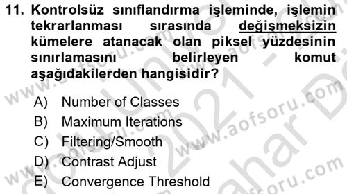 Uzaktan Algılama Uygulamaları Dersi 2021 - 2022 Yılı (Vize) Ara Sınav Soruları 11. Soru