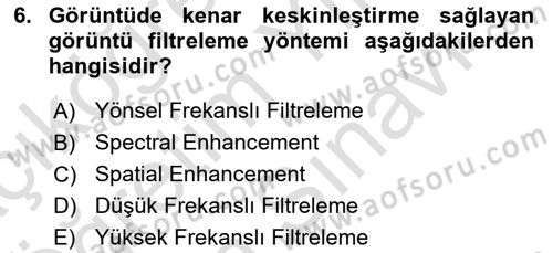 Uzaktan Algılama Uygulamaları Dersi 2021 - 2022 Yılı (Vize) Ara Sınav Soruları 6. Soru