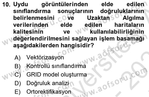 Uzaktan Algılama Uygulamaları Dersi 2021 - 2022 Yılı (Final) Dönem Sonu Sınav Soruları 10. Soru