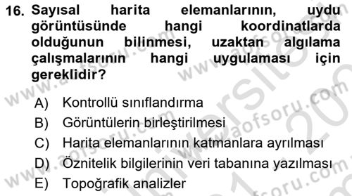 Uzaktan Algılama Uygulamaları Dersi 2021 - 2022 Yılı (Final) Dönem Sonu Sınav Soruları 16. Soru