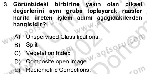 Uzaktan Algılama Uygulamaları Dersi 2021 - 2022 Yılı (Final) Dönem Sonu Sınav Soruları 3. Soru