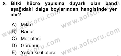 Uzaktan Algılama Uygulamaları Dersi 2021 - 2022 Yılı (Final) Dönem Sonu Sınav Soruları 8. Soru