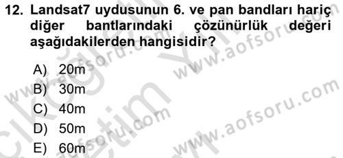 Uzaktan Algılama Uygulamaları Dersi 2021 - 2022 Yılı Yaz Okulu Sınav Soruları 12. Soru