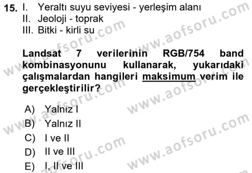 Uzaktan Algılama Uygulamaları Dersi 2021 - 2022 Yılı Yaz Okulu Sınav Soruları 15. Soru