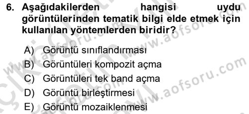 Uzaktan Algılama Uygulamaları Dersi 2022 - 2023 Yılı Yaz Okulu Sınav Soruları 6. Soru