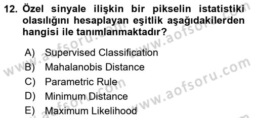 Uzaktan Algılama Uygulamaları Dersi 2023 - 2024 Yılı (Vize) Ara Sınav Soruları 12. Soru
