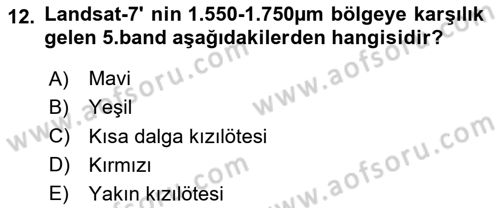 Uzaktan Algılama Uygulamaları Dersi 2023 - 2024 Yılı (Final) Dönem Sonu Sınav Soruları 12. Soru
