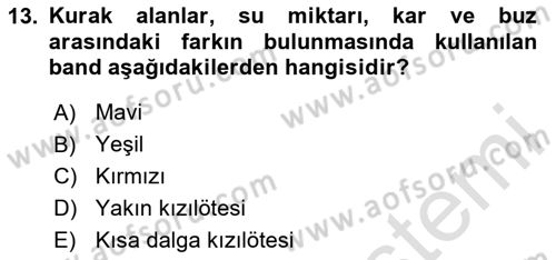 Uzaktan Algılama Uygulamaları Dersi 2023 - 2024 Yılı (Final) Dönem Sonu Sınav Soruları 13. Soru