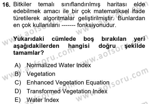 Uzaktan Algılama Uygulamaları Dersi 2023 - 2024 Yılı (Final) Dönem Sonu Sınav Soruları 16. Soru