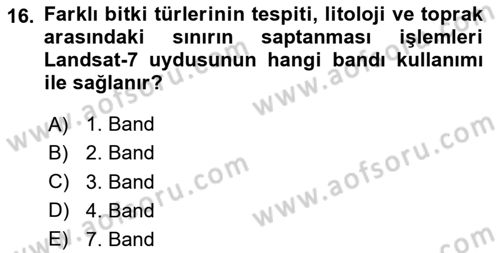 Uzaktan Algılama Uygulamaları Dersi 2023 - 2024 Yılı Yaz Okulu Sınav Soruları 16. Soru