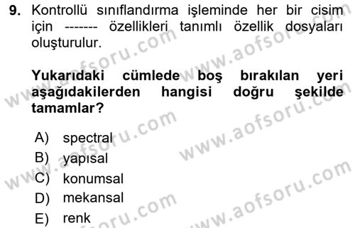 Uzaktan Algılama Uygulamaları Dersi 2024 - 2025 Yılı (Vize) Ara Sınav Soruları 9. Soru