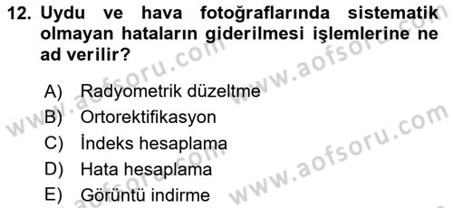 Uzaktan Algılama Uygulamaları Dersi 2024 - 2025 Yılı Yaz Okulu Sınav Soruları 12. Soru
