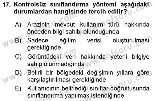 Uzaktan Algılama Uygulamaları Dersi 2024 - 2025 Yılı Yaz Okulu Sınav Soruları 17. Soru