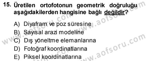 Fotogrametri Dersi 2013 - 2014 Yılı (Final) Dönem Sonu Sınav Soruları 15. Soru