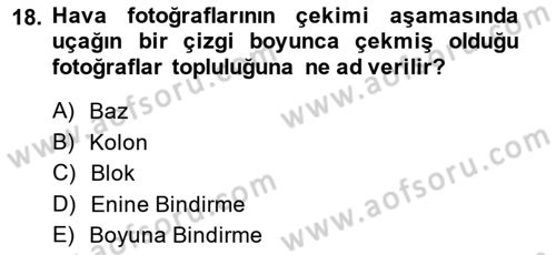 Fotogrametri Dersi 2014 - 2015 Yılı (Vize) Ara Sınav Soruları 18. Soru