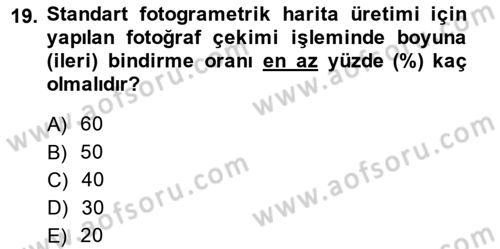 Fotogrametri Dersi 2014 - 2015 Yılı (Vize) Ara Sınav Soruları 19. Soru